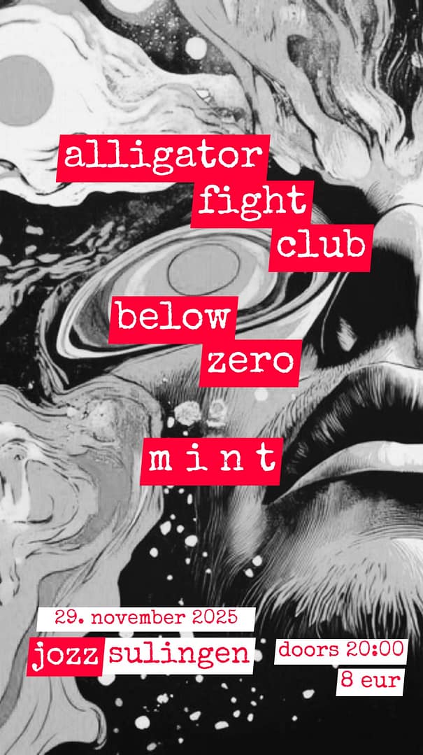29.11.2025 Jozz Sulingen Konzert: Alligator Fight Club Below Zero Mint Einlass: 20:00 Eintritt 8€